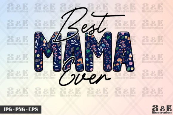 Best Mama Ever Floral Mothers Day