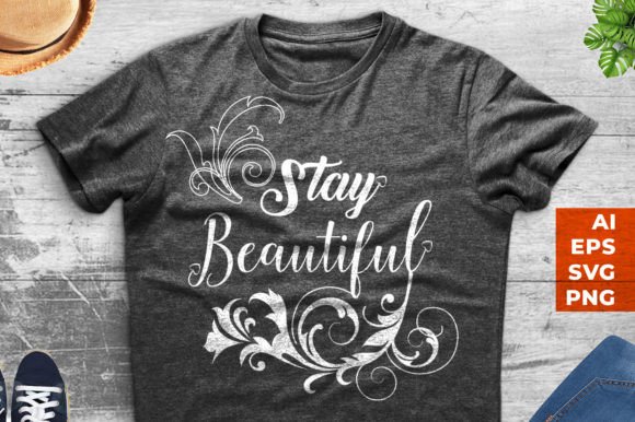 Stay Beautiful Floral T-shirt Design